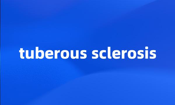 tuberous sclerosis