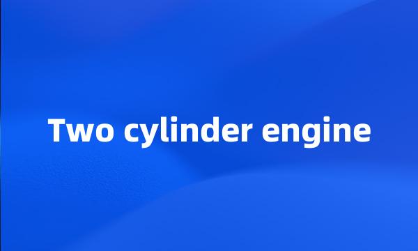 Two cylinder engine