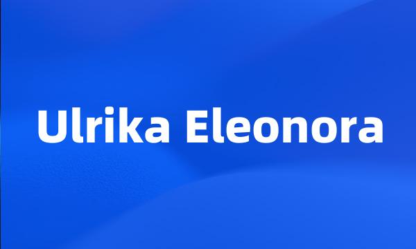 Ulrika Eleonora