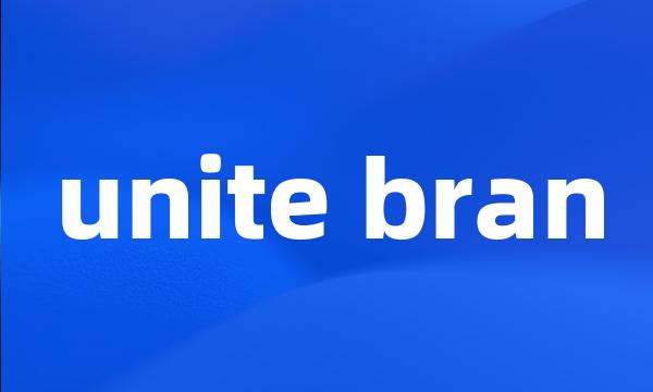 unite bran