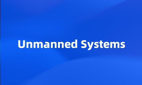 Unmanned Systems