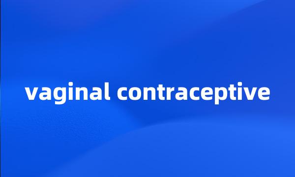 vaginal contraceptive