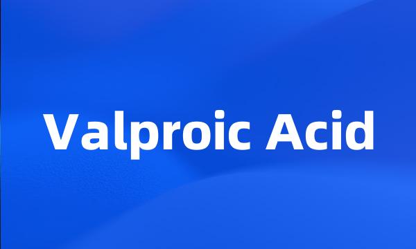 Valproic Acid