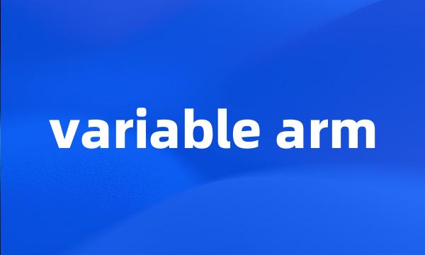 variable arm