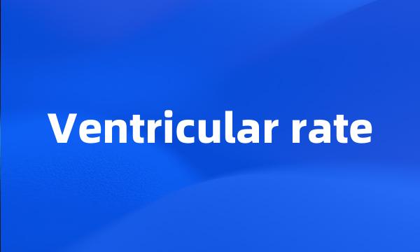 Ventricular rate