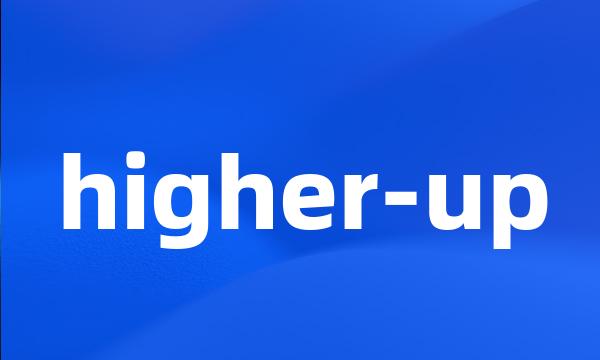 higher-up