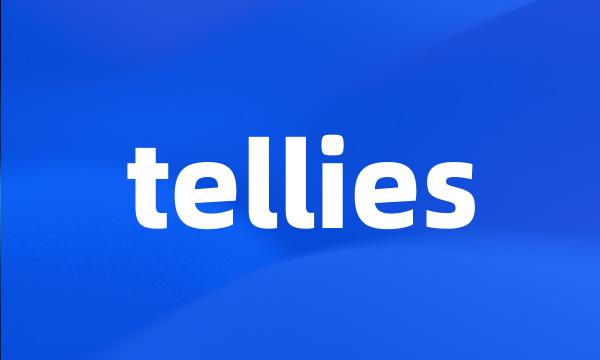 tellies