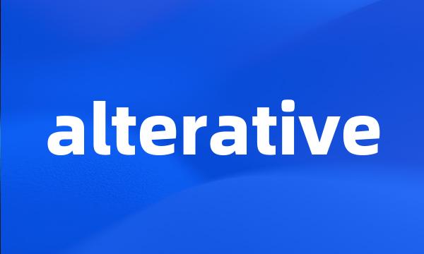 alterative