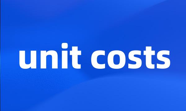 unit costs