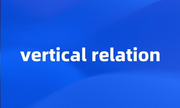 vertical relation