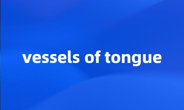 vessels of tongue