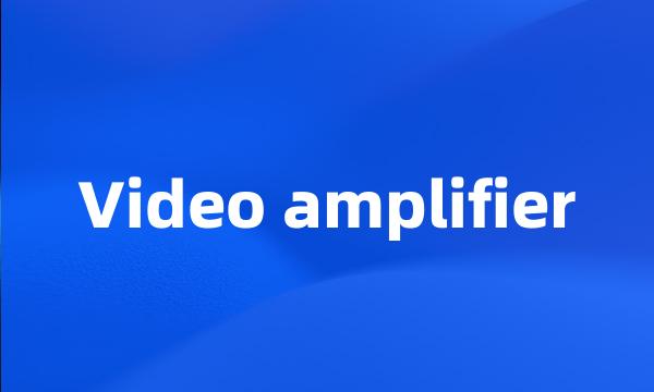 Video amplifier