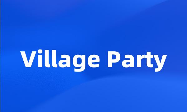 Village Party