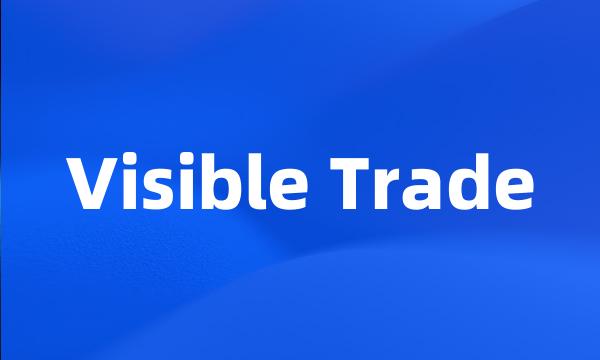 Visible Trade