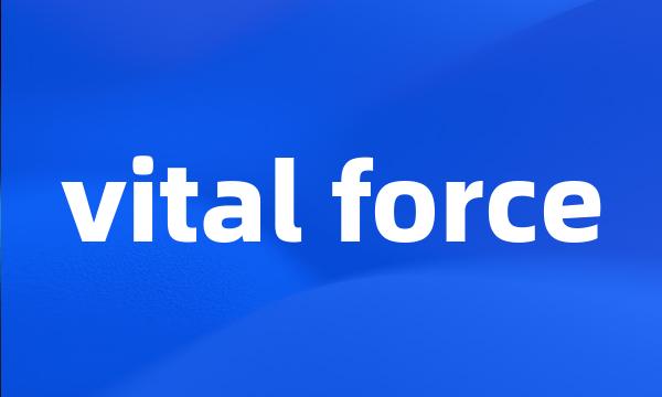 vital force