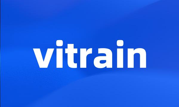 vitrain