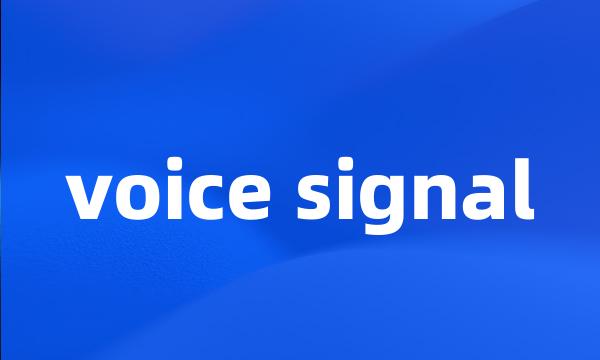 voice signal