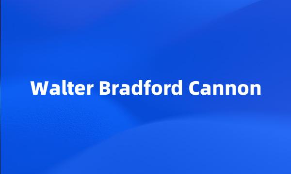 Walter Bradford Cannon