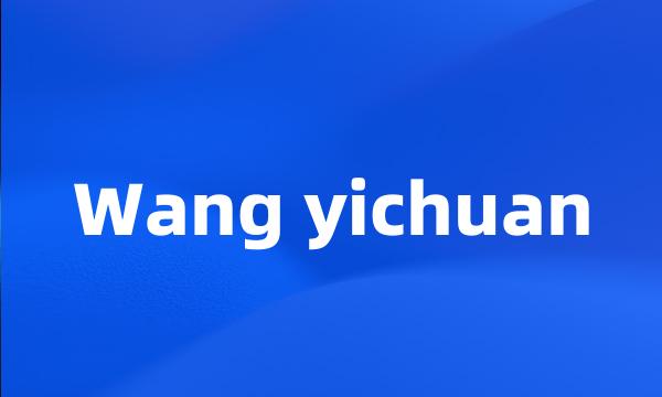 Wang yichuan