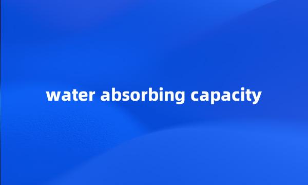 water absorbing capacity