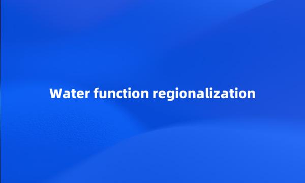 Water function regionalization