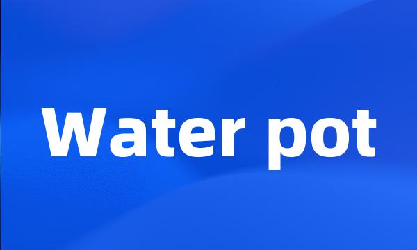 Water pot