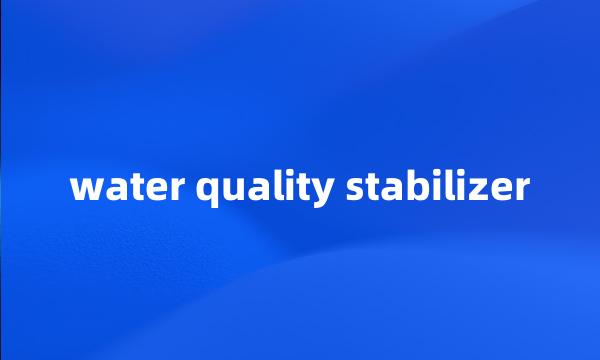 water quality stabilizer