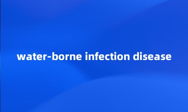 water-borne infection disease