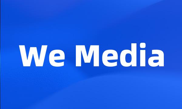 We Media