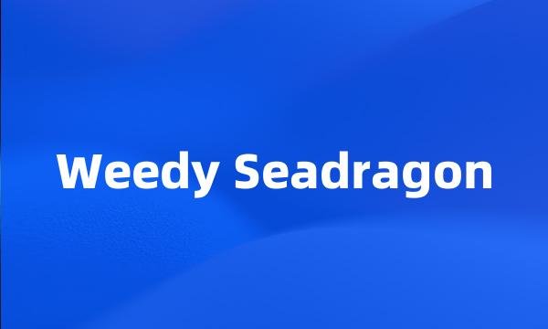 Weedy Seadragon