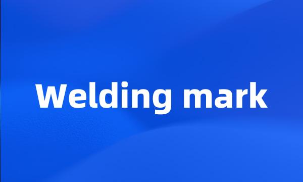 Welding mark