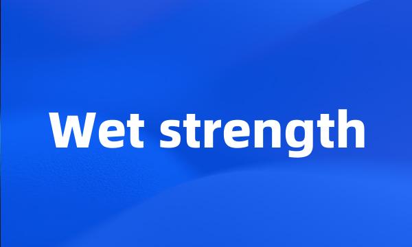 Wet strength