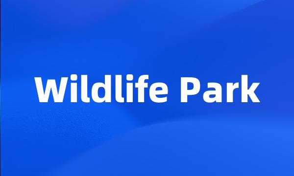 Wildlife Park