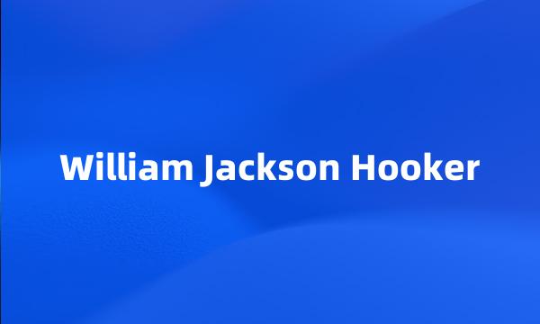 William Jackson Hooker