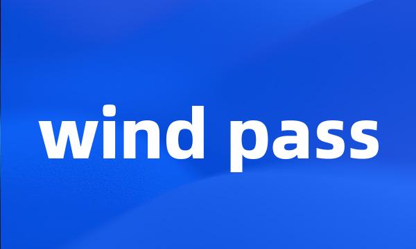 wind pass