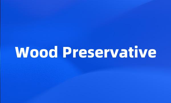 Wood Preservative