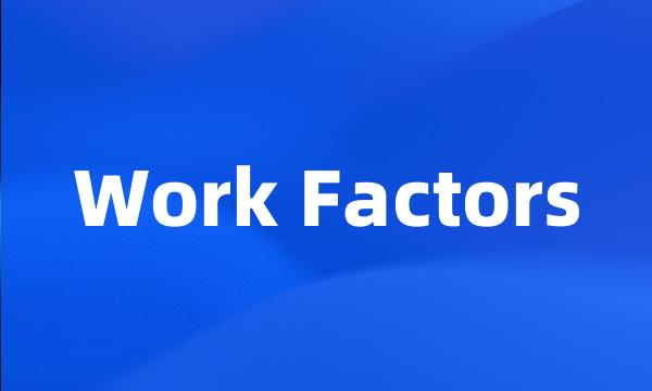 Work Factors