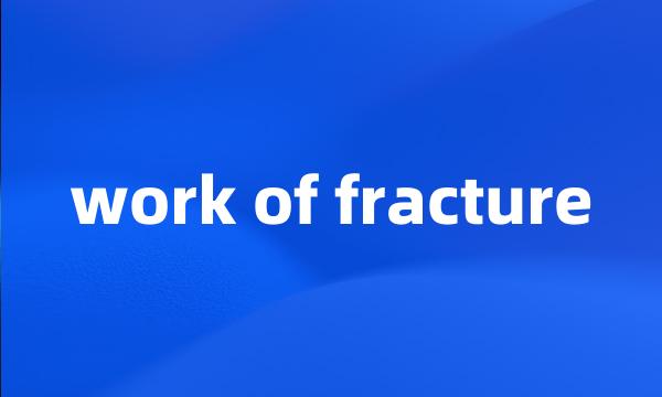 work of fracture