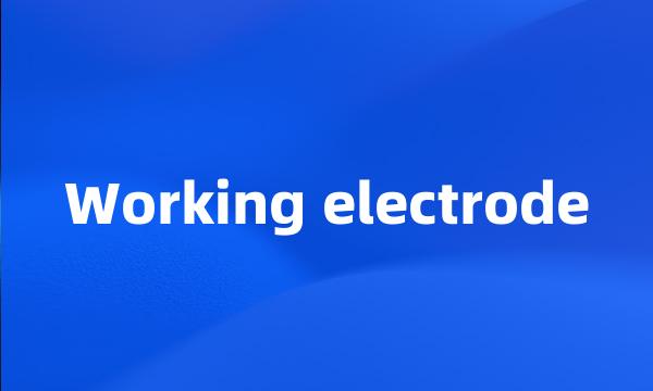 Working electrode