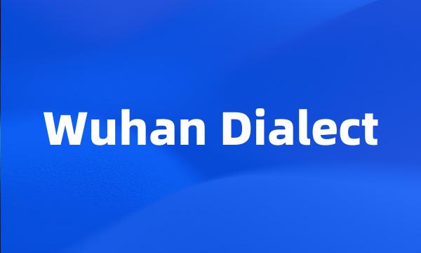 Wuhan Dialect