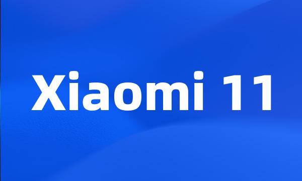 Xiaomi 11