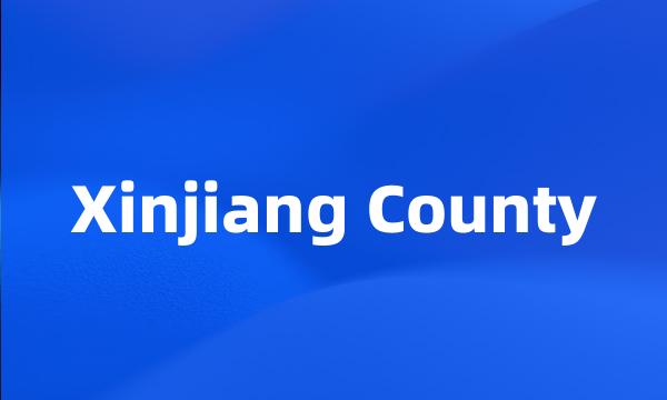 Xinjiang County