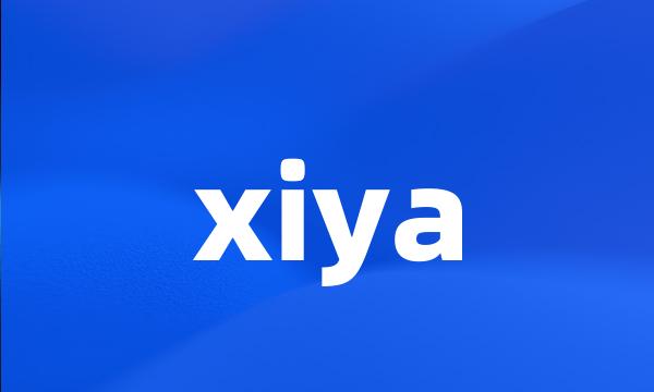 xiya