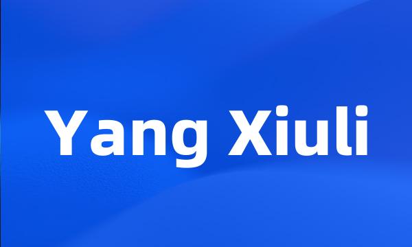 Yang Xiuli