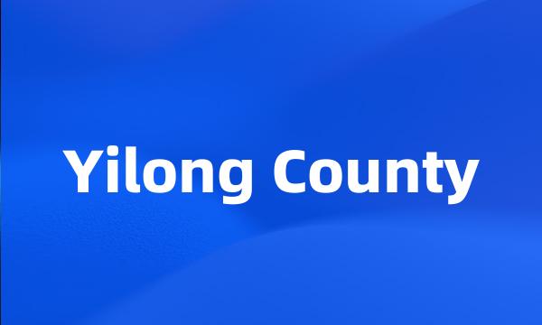 Yilong County