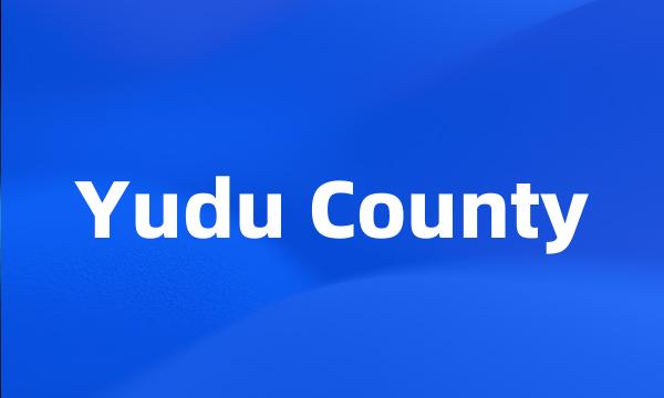 Yudu County