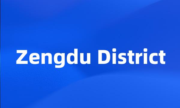 Zengdu District