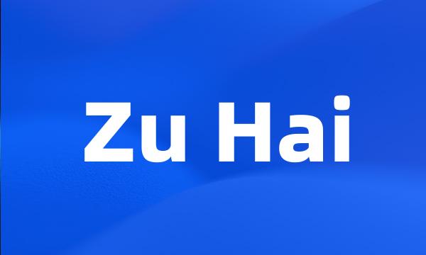 Zu Hai