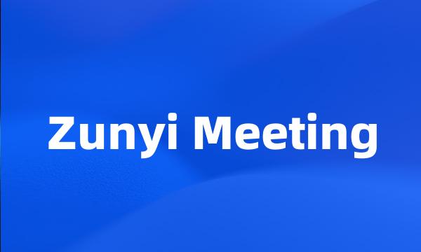 Zunyi Meeting