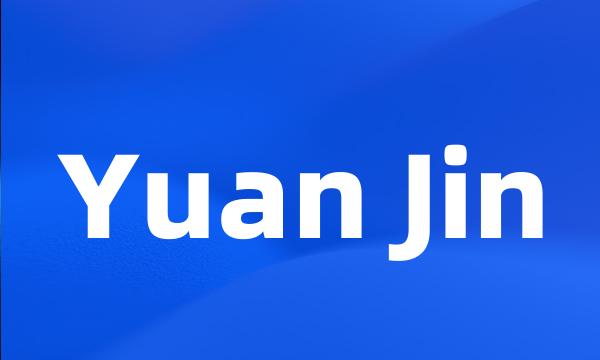 Yuan Jin